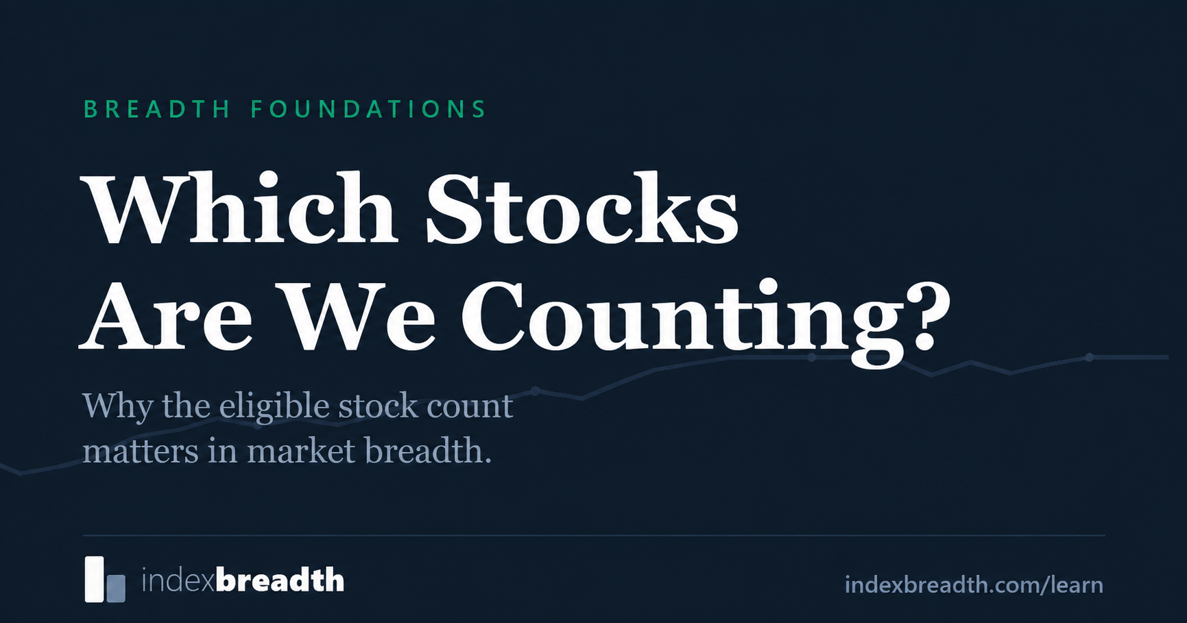 Which stocks are we counting? Why the eligible stock count matters in market breadth, in the IndexBreadth navy and green style.
